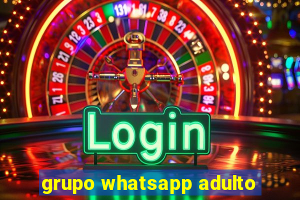 grupo whatsapp adulto